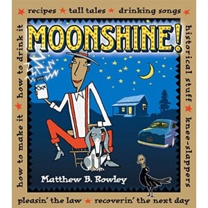 Moonshine! by Matthew B. Rowley